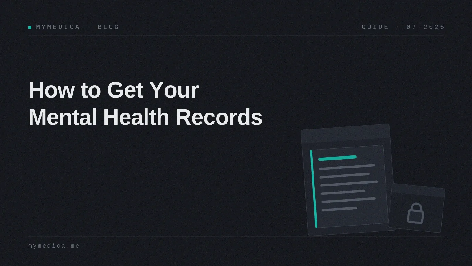 A dark branded cover card titled "How to Get Your Mental Health Records" with a document interface and a lock icon